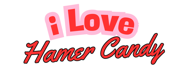 I Love Hamer Candy